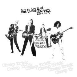 CHEAP TRICK-OUT TO GET YOU! LIVE 1977 [RSD DROPS OCT 2020] VINYL