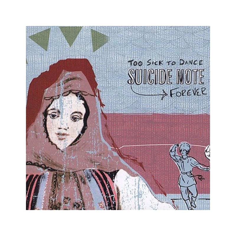 SUICIDE NOTE-TOO SICK TO DANCE FOREVER CD