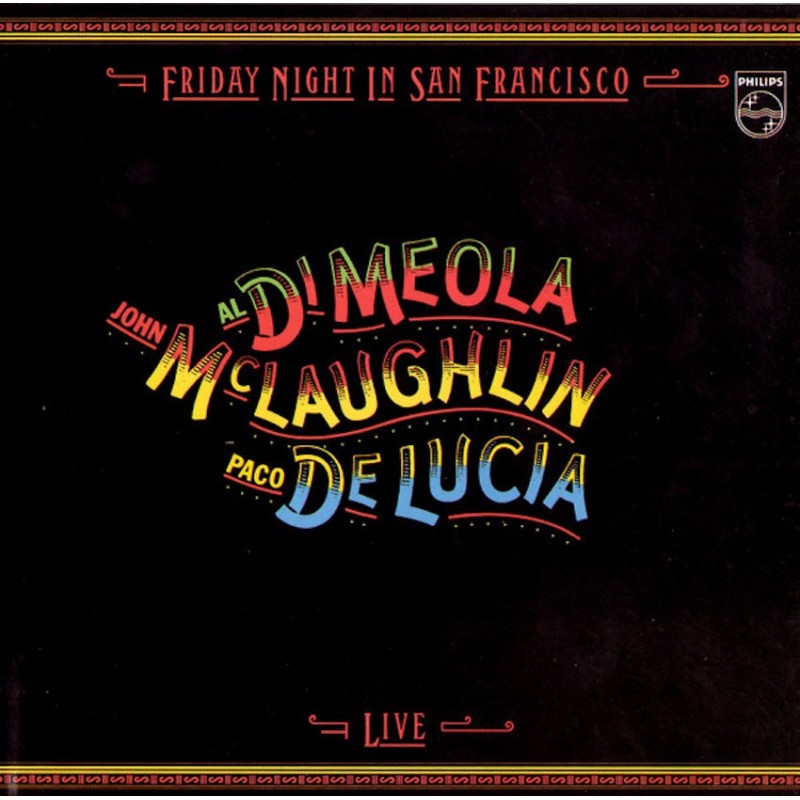 AL DI MEOLA, JOHN MCLAUGHLIN, PACO DE LUCÍA–FRIDAY NIGHT IN SAN FRANCISCO CD. 042280004729