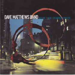 DAVE MATTHEWS BAND–BEFORE THESE CROWDED STREETS CD. 078636766027