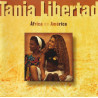 TANIA LIBERTAD–ÁFRICA EN AMÉRICA CD. 7509947088827