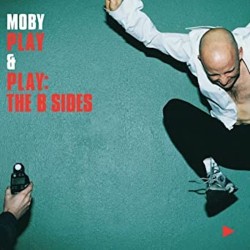 MOBY–PLAY & PLAY THE B SIDES CD. 878037010428
