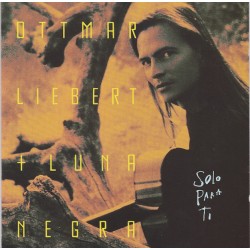 OTTMAR LIEBERT+LUNA NEGRA-SOLO PARA TI CD