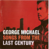GEORGE MICHAEL-SONGS FROM THE LAST CENTURY CD