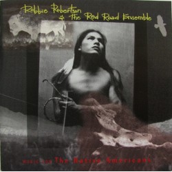 ROBBIE ROBERTSON AND THE RED ROAD ENSEMBLE-THE NATIVE AMERICANS 