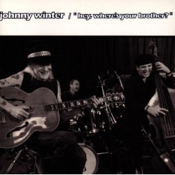 JOHNNY WINTER-HEY WHERE IS YOUR BROTHER CD
