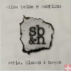 VILMA PALMA E VAMPIROS -SEPIA-BLANCO Y NEGRO CD 724383668922