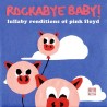 MICHAEL ARMSTRONG ‎– ROCKABYE BABY! LULLABY RENDITIONS OF PINK FLOYD 1 CD 027297960626