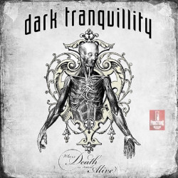 DARK TRANQUILLITY – WHERE DEATH IS MOST ALIVE 2 CD'S 727701861326