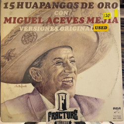MIGUEL ACEVES MEJÍA – 15 HUAPANGOS DE ORO VINYL MKS●2370