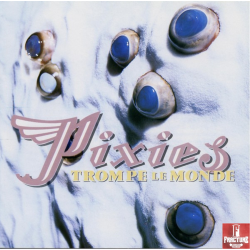 PIXIES – TROMPE LE MONDE CD 652637101423