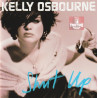 KELLY OSBOURNE – SHUT UP CD 7509950947821