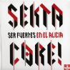 SEKTA CORE – SER FUERTES EN EL ALICIA CD GACD 0088