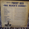 BILL BLACK'S COMBO – LET'S TWIST HER VINYL