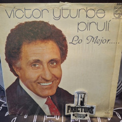 VICTOR YTURBE "PIRULÍ" – LO MEJOR..... VINYL LPE-15263