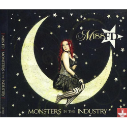 MISS FD – MONSTERS IN THE INDUSTRY CD 884501277297