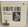 LA INTERNACIONAL ORQUESTA DE PEPE CASTILLO – LA BALA VS LA BOLA VINYL