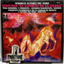 ZEFERINO NANDAYAPA, FEDERICO ALVAREZ DEL TORO – SINFONIA "EL ESPÍRITU DE LA TIERRA" VINYL LME-482