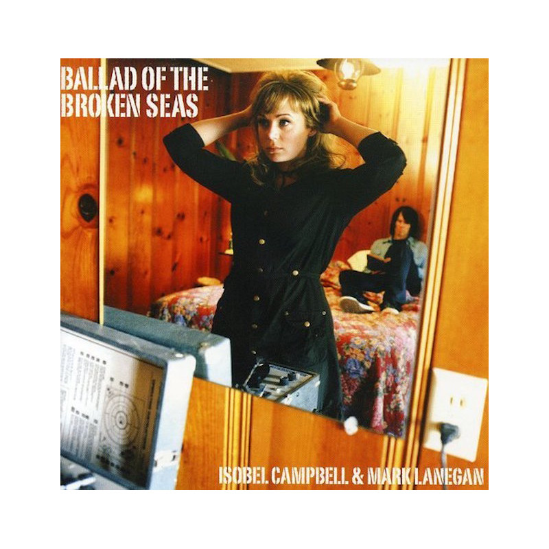 ISOBEL CAMPBELL & MARK LANEGAN-BALLAD OF THE BROKEN SEAS CD. 5033197358222