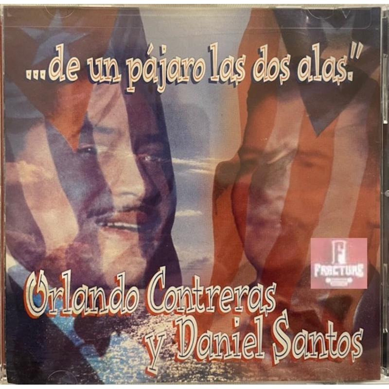 ORLANDO CONTRERAS Y DANIEL SANTOS - ..DE UN PÁJARO LAS DOS ALAS CD 099441623626