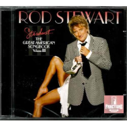 ROD STEWART – STARDUST... THE GREAT AMERICAN SONGBOOK VOLUME III CD 828766218220