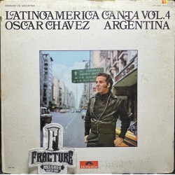 OSCAR CHÁVEZ – LATINOAMERICA CANTA VOL. 4 ARGENTINA VINYL LPR-16220
