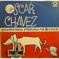 OSCAR CHÁVEZ – PARODIAS POLÍTICAS VOL. 5 VINYL