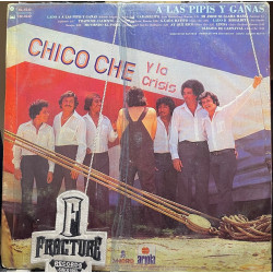 CHICO CHE Y LA CRISIS – A LAS PIPIS Y GAÑAS VINYL