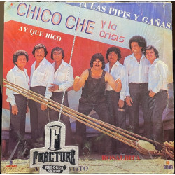 CHICO CHE Y LA CRISIS – A LAS PIPIS Y GAÑAS VINYL ML-5240