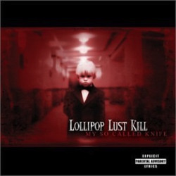LOLLIPOP LUST KILL-MY SO CALLED KNIFE CD