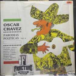 OSCAR CHÁVEZ – PARODIAS POLITICAS VOL 4 VINYL LPR-16395