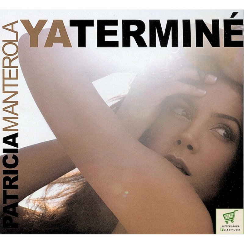 PATRICIA MANTEROLA – YA TERMINÉ CD 7509848287053 PATRICIA MANTEROLA – YA TERMINÉ CD 7509848287053