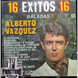 ALBERTO VAZQUEZ – 16 EXITOS 16 BALADAS VINYL TTV-1002