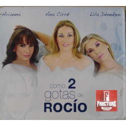 ARIANNA, ANA CIRRÉ, LILA DENEKEN – COMO 2 GOTAS DE ROCÍO CD 7509837122716