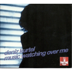 DENIZ KURTEL – MUSIC WATCHING OVER ME CD 730003821325