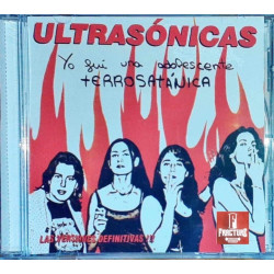 ULTRASÓNICAS – YO FUI UNA ADOLESCENTE TERROSATANICA (LAS VERSIONES DEFINITIVAS!!!) CD PEN-022