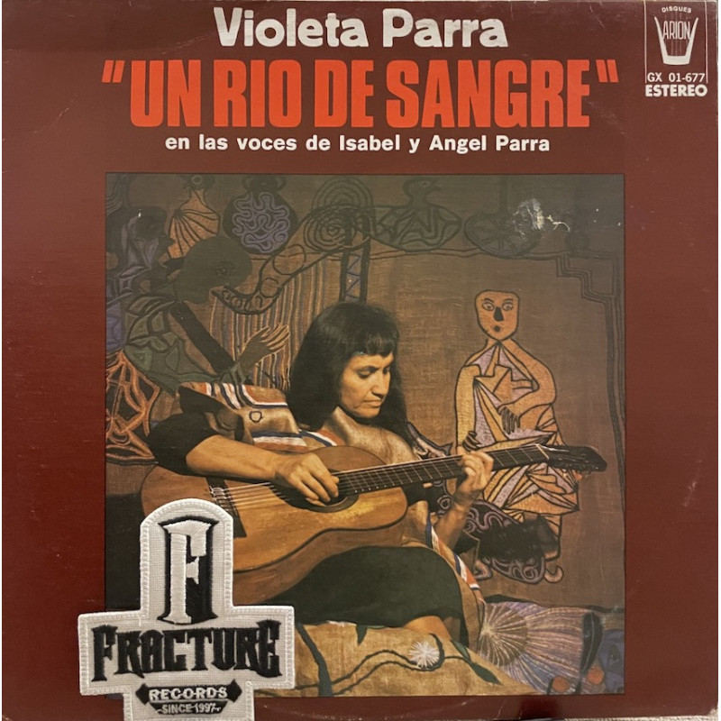 VIOLETA PARRA ET ISABEL ET ANGEL PARRA – UN RIO DE SANGRE VINYL GX 01-677