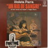 VIOLETA PARRA ET ISABEL ET ANGEL PARRA – UN RIO DE SANGRE VINYL GX 01-677