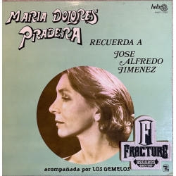 MARIA DOLORES PRADERA – RECUERDA A JOSE ALFREDO JIMENEZ VINYL HXLPI-17087