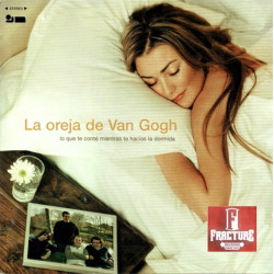 LA OREJA DE VAN GOGH – LO QUE TE CONTÉ MIENTRAS TE HACÍAS LA DORMIDA CD 7509951129622
