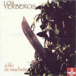 LOS YERBEROS – A FILO DE MACHETE CD 743213379227
