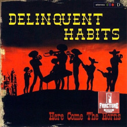 DELINQUENT HABITS – HERE COME THE HORNS CD 743215371021