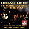URIAH HEEP – FUTURE ECHOES OF THE PAST 2CD 5022802206058