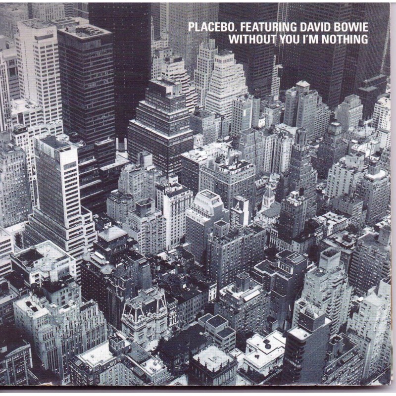 PLACEBO-FEATURING DAVID BOWIE-WITHOUT YOU I'M NOTHING CD