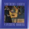 NORTHERN LIGHTS-VANISHING BORDERS CD