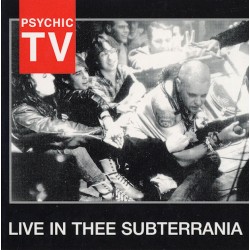 PSYCHIC TV-LIVE IN THEE SUBTERRANIA CD