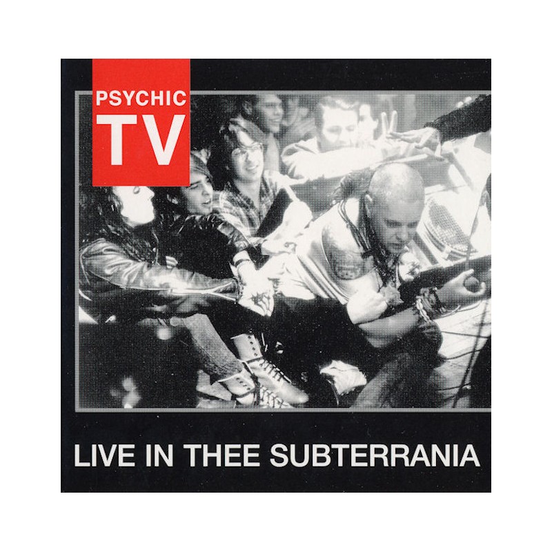 PSYCHIC TV-LIVE IN THEE SUBTERRANIA CD