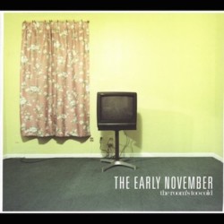 THE EARLY NOVEMBER-ROOM'S TOO COLD CD