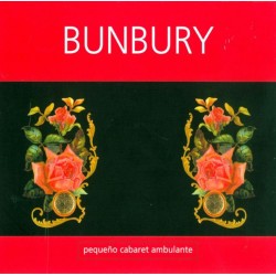 BUNBURY-PEQUEÑO CABARET AMBULANTE CD