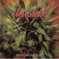 MORCHEEBA-WHO CAN YOU TRUST CD